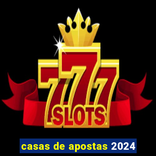 casas de apostas 2024