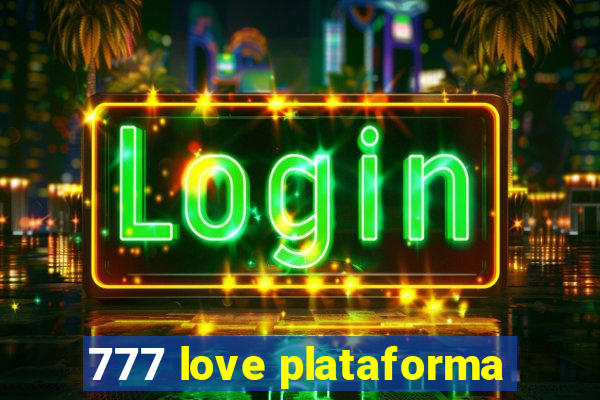 777 love plataforma