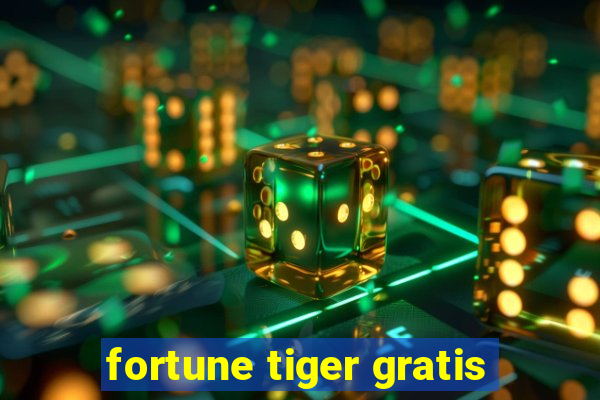 fortune tiger gratis