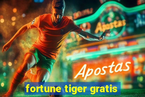 fortune tiger gratis