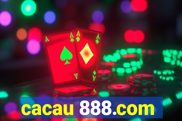 cacau 888.com