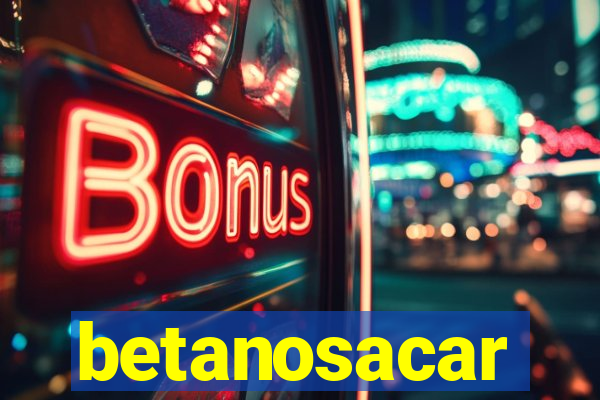 betanosacar