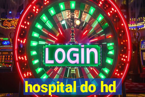 hospital do hd