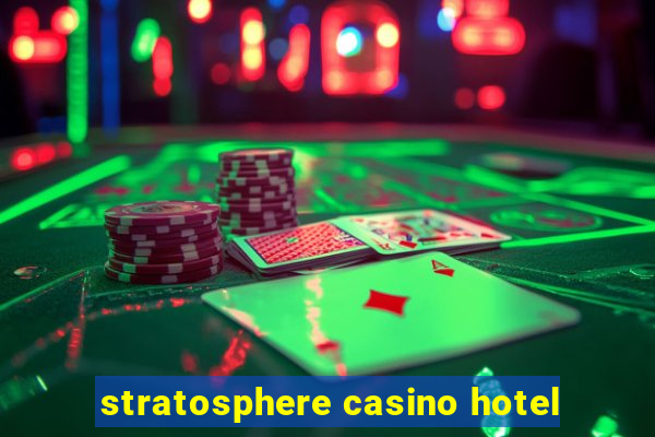 stratosphere casino hotel