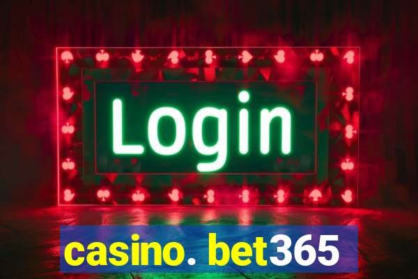 casino. bet365