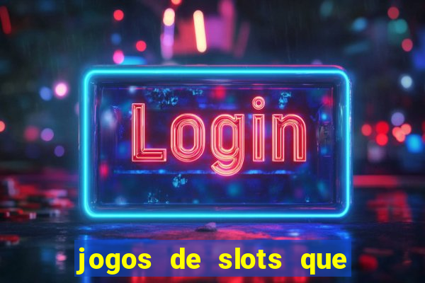 jogos de slots que realmente pagam