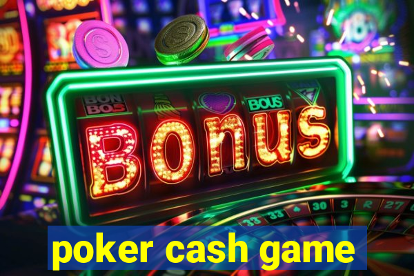 poker cash game