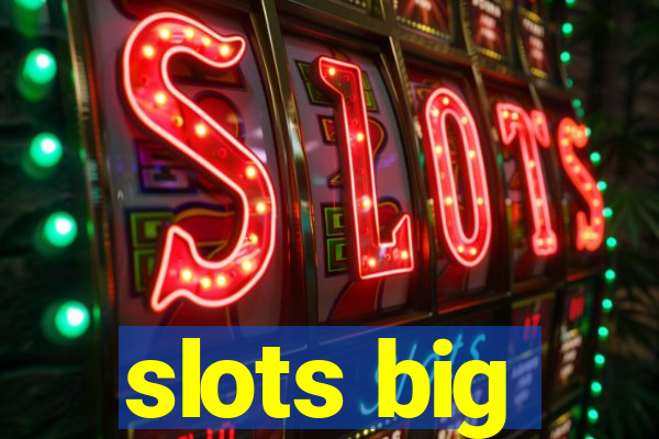 slots big