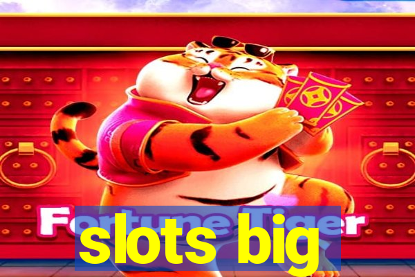 slots big