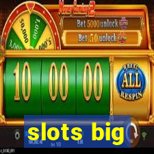 slots big