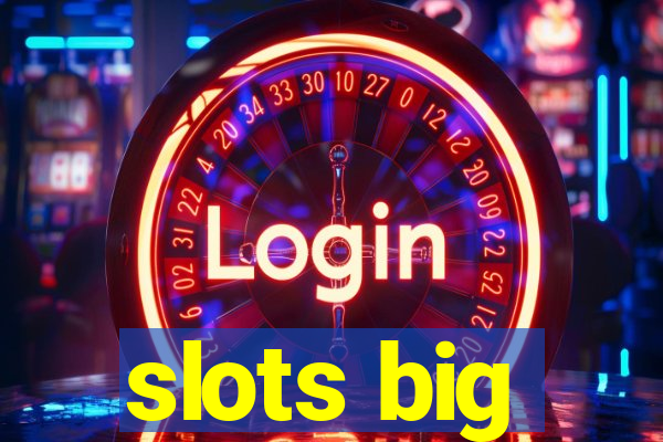 slots big