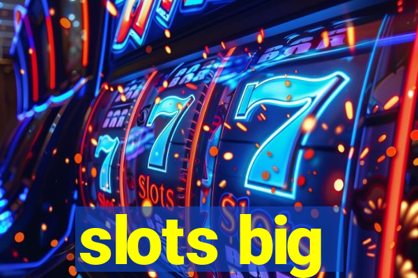 slots big