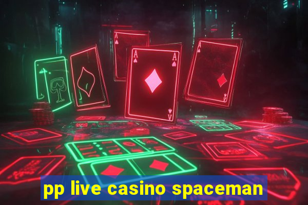 pp live casino spaceman