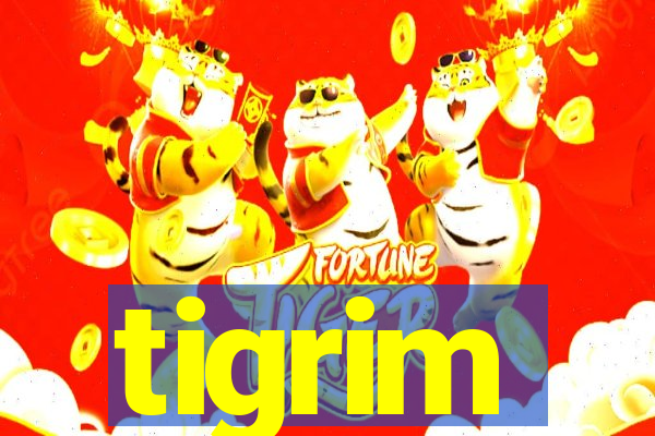 tigrim