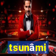 tsunâmi