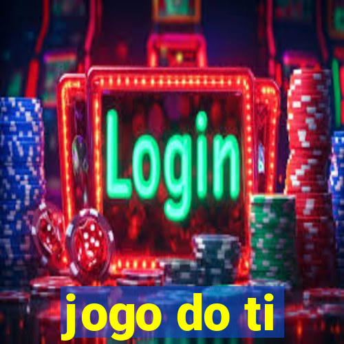 jogo do ti