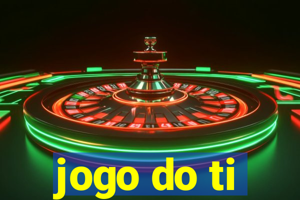 jogo do ti