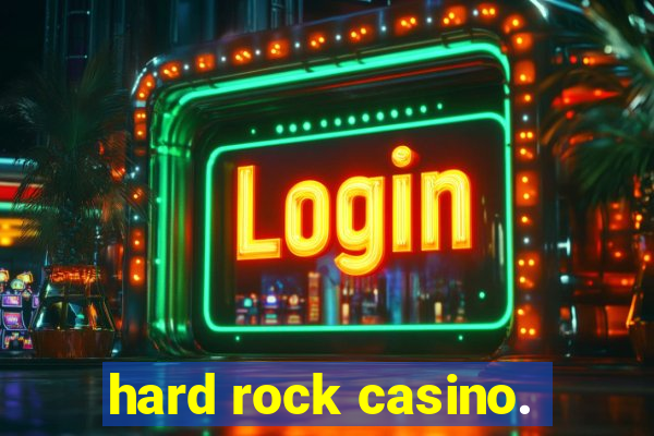 hard rock casino.