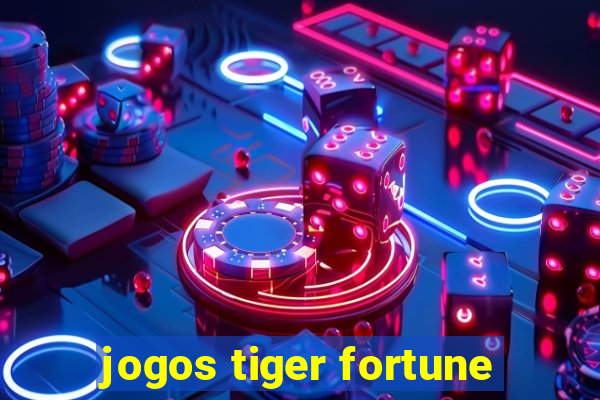 jogos tiger fortune