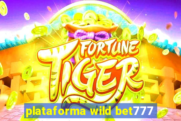 plataforma wild bet777