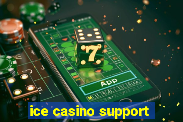 ice casino support