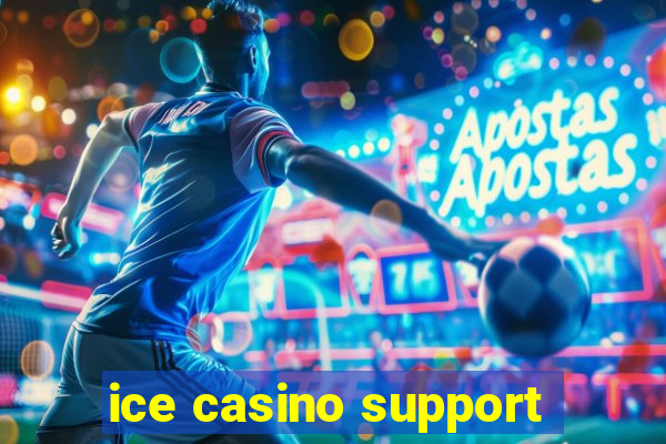 ice casino support