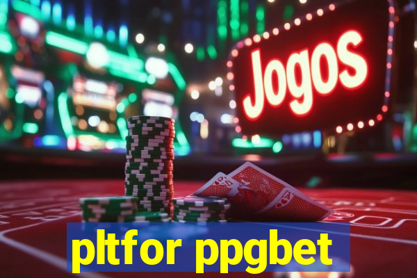 pltfor ppgbet