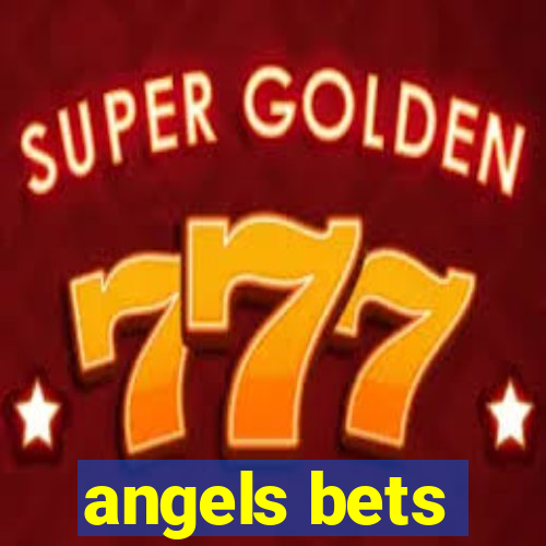 angels bets