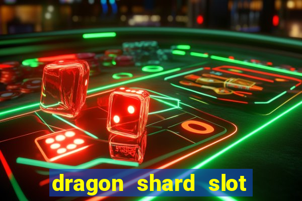 dragon shard slot free play