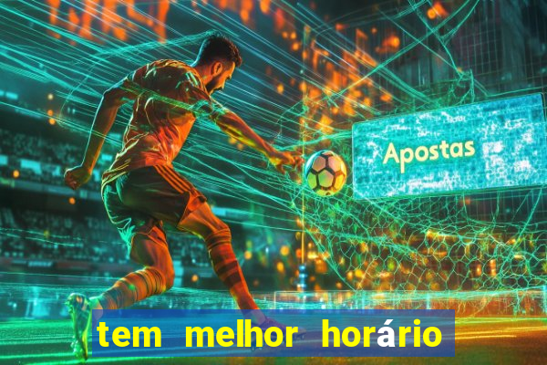 tem melhor horário para jogar fortune tiger