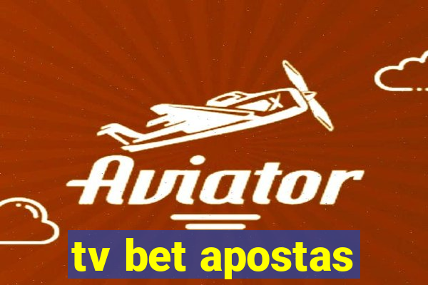 tv bet apostas