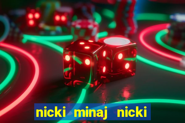 nicki minaj nicki minaj anaconda