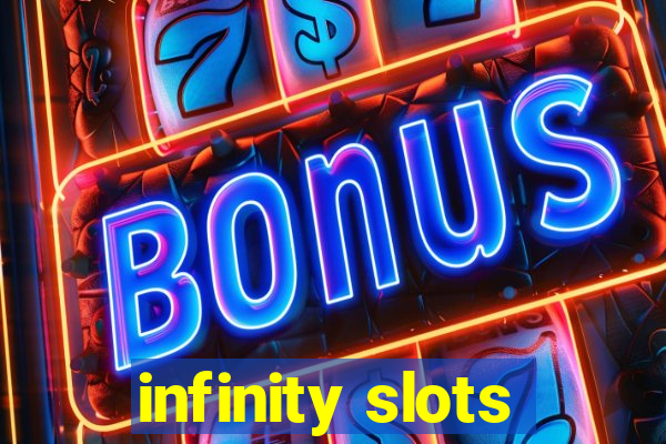 infinity slots