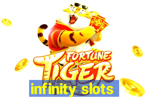 infinity slots