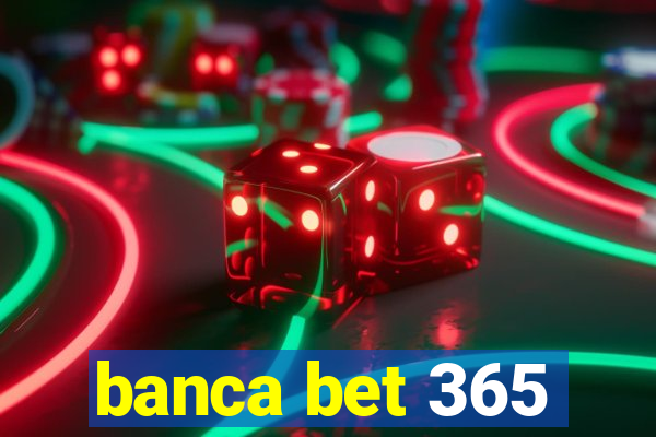 banca bet 365