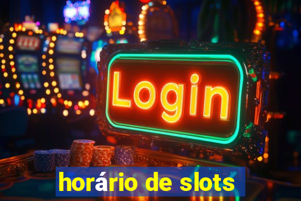 horário de slots