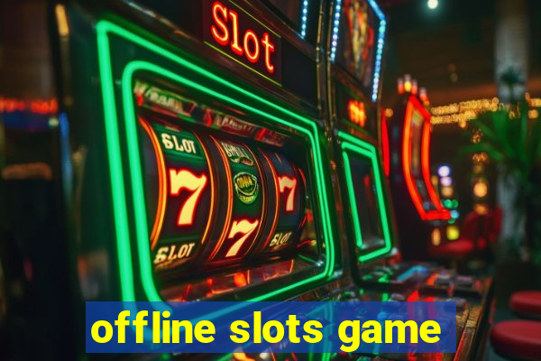 offline slots game