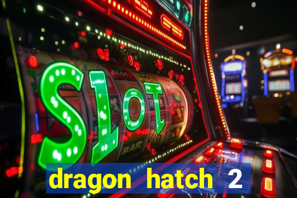 dragon hatch 2 slot png