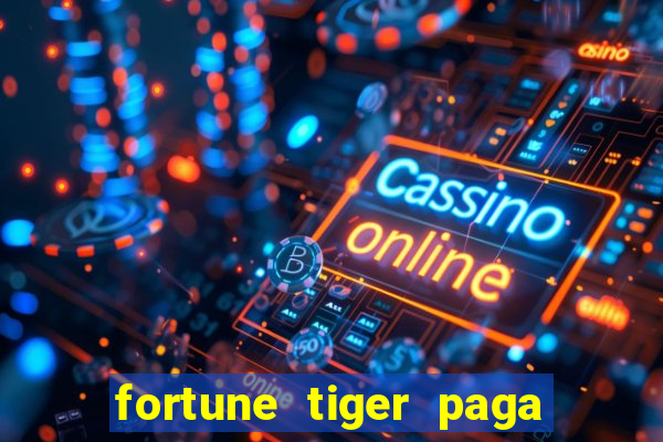 fortune tiger paga que horas