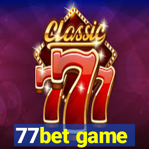 77bet game