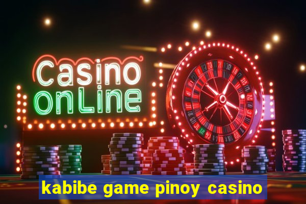 kabibe game pinoy casino