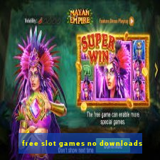 free slot games no downloads