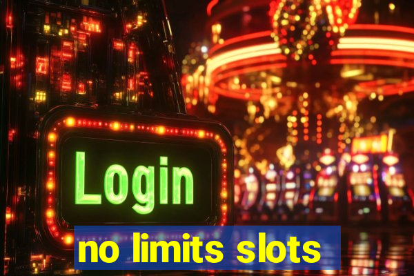 no limits slots