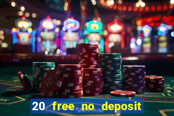 20 free no deposit casino 2019