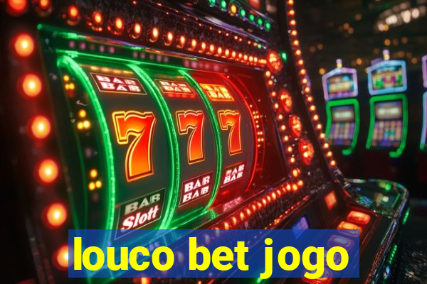 louco bet jogo