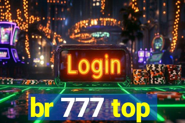 br 777 top