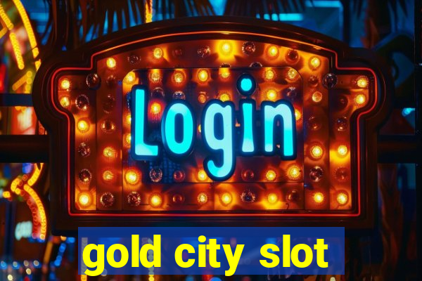 gold city slot