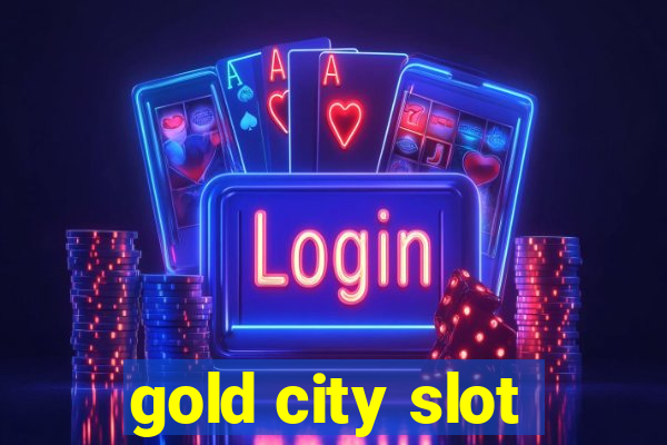 gold city slot