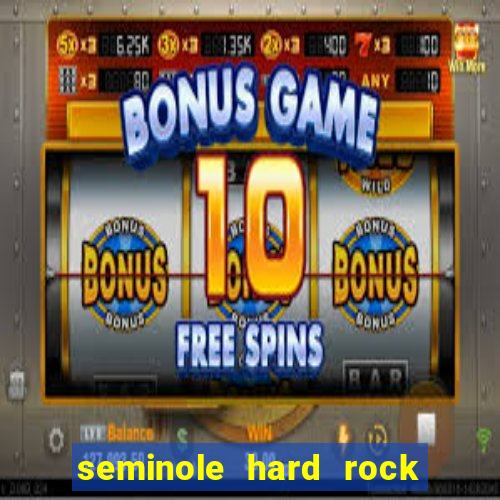 seminole hard rock hotel casino hollywood fl