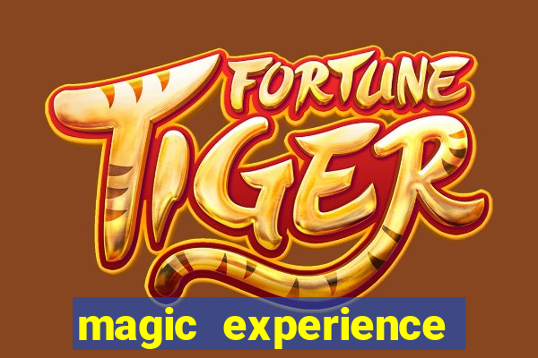 magic experience ganhar dinheiro